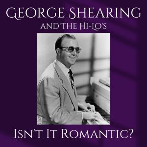 收聽George Shearing的Isn't It Romantic歌詞歌曲