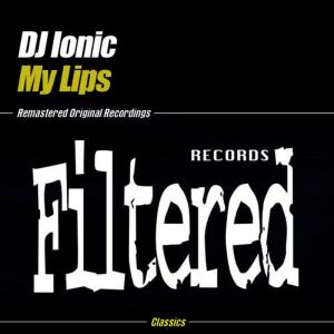 收聽DJ Ionic的My Lips(DJ Ionic's Dub Mix)歌詞歌曲