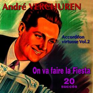 อัลบัม Accordéon virtuose Vol. 2 - "On va faire la fiesta" ศิลปิน André Verchuren