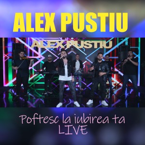 Alex Pustiu的專輯Poftesc la iubirea ta (Live)