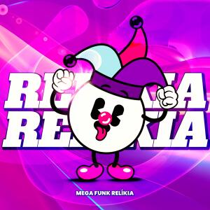 Dj Lucas Riibas的專輯Mega Funk Relikia (Explicit)