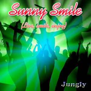 Listen to Sunny Smile (Live,Smile, enjoy) song with lyrics from Jungly