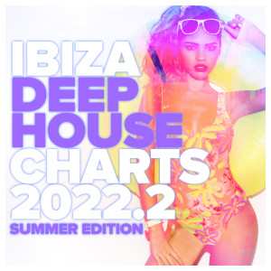 อัลบัม Ibiza Deep House Charts 2022.2 - Summer Edition ศิลปิน Various Artists