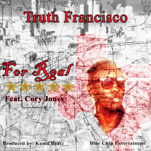 收聽Truth Francisco的For Real (Clean)歌詞歌曲