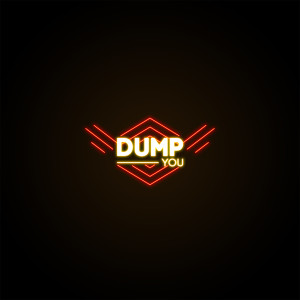 Album Dump You (Explicit) from Lyre Le Temps