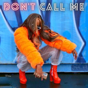 Listen to Don't Call Me (Explicit) song with lyrics from LEYTHEE