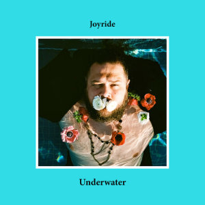 收聽Joyride的Underwater歌詞歌曲
