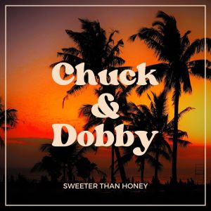Chuck & Dobby的專輯Sweeter Than Honey