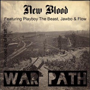 New Blood的專輯War Path (feat. Playboy The Beast, Jawbo & Flow!) (Explicit)