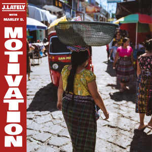 ดาวน์โหลดและฟังเพลง Motivation (Explicit) พร้อมเนื้อเพลงจาก J.Lately