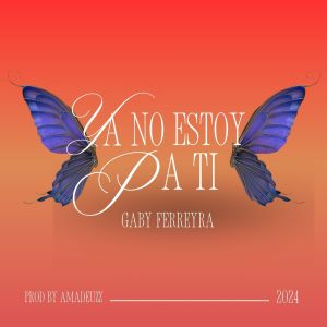 Gaby Ferreyra的專輯YA NO ESTOY PA TI (Explicit)