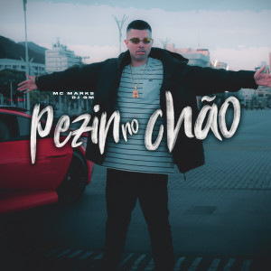 Listen to Pezin no Chão song with lyrics from MC Marks