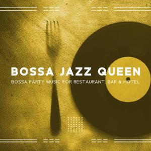 Album Bossa Jazz Queen (Bossa Party Music for Restaurant, Bar & Hotel) from Bossa Jazz Crew