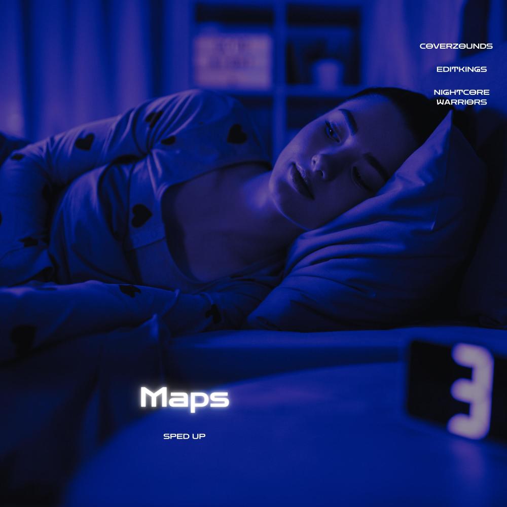 Maps (Sped Up)
