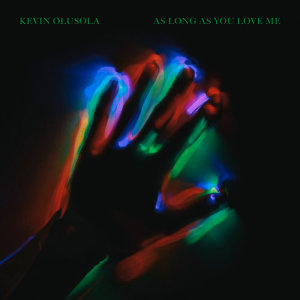 อัลบัม As Long as You Love Me ศิลปิน Kevin Olusola