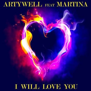 收聽Artywell的I Will Love You (feat. Martina)歌詞歌曲