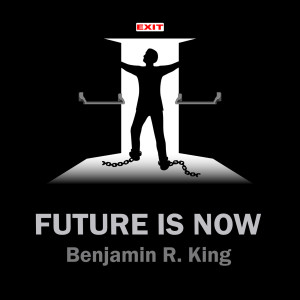 Listen to Future Is Now song with lyrics from Benjamin R. King