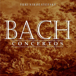 Yuri Nikolayevsky的專輯Bach Concertos