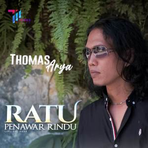 收听Thomas Arya的Ratu Penawar Rindu歌词歌曲