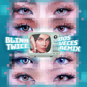อัลบัม Blink Twice (Dos Veces Remix) ศิลปิน BINI