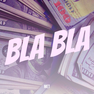 Album Bla bla (Explicit) oleh Met