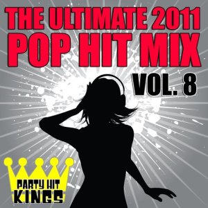 Party Hit Kings的專輯The Ultimate 2011 Pop Hit Mix Vol. 8
