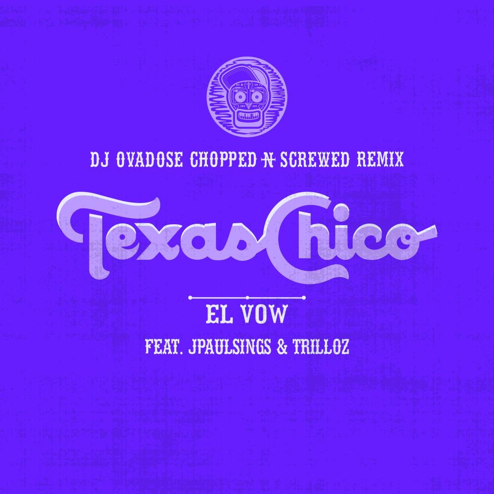 Texas Chico (feat. OnBeatMusic, Jpaulsings & TrilLoz)  [Chopped N Screwed] (DJ Ovadose Remix)