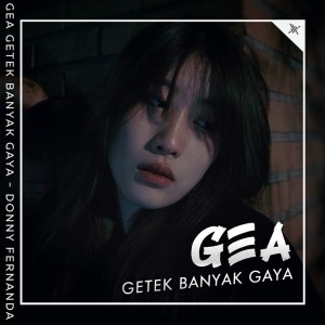 Album Gea Getek Banyak Gaya (Explicit) oleh Donny Fernanda