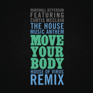 อัลบัม The House Music Anthem (Move Your Body) (House of Virus Remix Radio Edit) ศิลปิน Marshall Jefferson