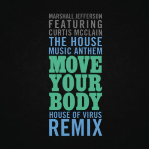 ดาวน์โหลดและฟังเพลง The House Music Anthem (Move Your Body) (House of Virus Remix Radio Edit) พร้อมเนื้อเพลงจาก Marshall Jefferson