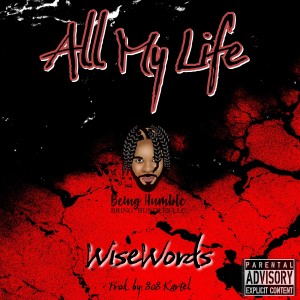 Wisewords的专辑All My Life (Explicit)