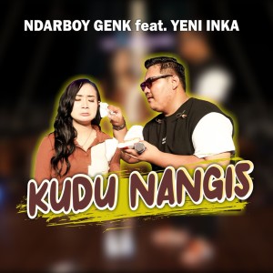 收聽Ndarboy Genk的Kudu Nangis歌詞歌曲