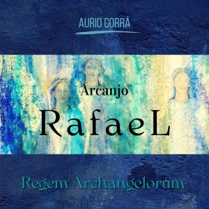 Album Arcanjo Rafael Regem Archangelorum from Aurio Corra