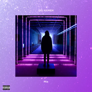 ดาวน์โหลดและฟังเพลง Mia (Explicit) พร้อมเนื้อเพลงจาก DEI NXMEN