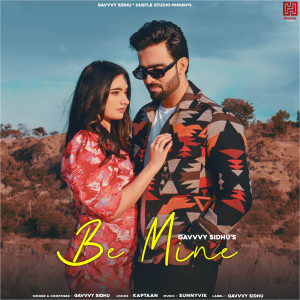 Listen to Be Mine song with lyrics from Gavvy Sidhu