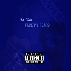 La' Don的專輯Face My Fears (Explicit)