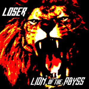 Listen to Loser song with lyrics from Lion of the Abyss