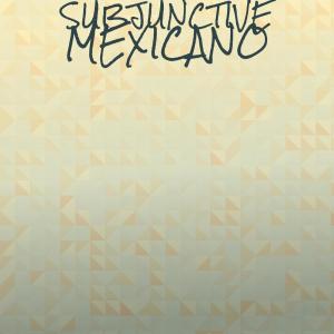 อัลบัม Subjunctive Mexicano ศิลปิน Various