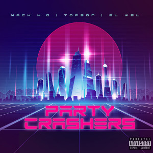 Listen to Party Crashers (Explicit) song with lyrics from Mack H.D
