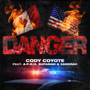 Dengarkan lagu Danger nyanyian Cody Coyote dengan lirik