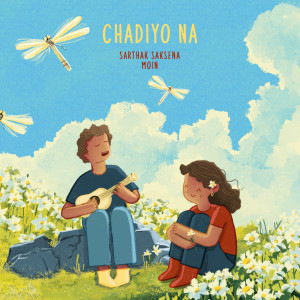 ดาวน์โหลดและฟังเพลง Chadiyo Na พร้อมเนื้อเพลงจาก Sarthak Saksena