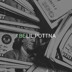 Album I Be (Explicit) from Lil Pottna