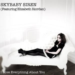 Album I Love Everything About You (feat. Elizabeth Riordan) from Skybaby Siren