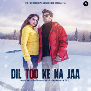 Altamash Faridi的专辑Dil Tod Ke Na Jaa