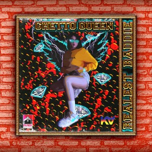 收听Ghetto Queen的Real Baddie歌词歌曲