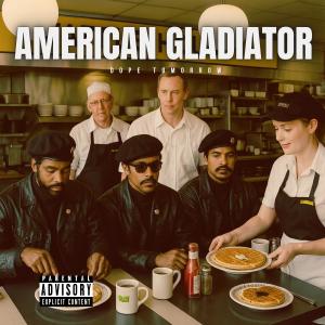 ดาวน์โหลดและฟังเพลง American Gladiator (Explicit) พร้อมเนื้อเพลงจาก Dope Tomorrow