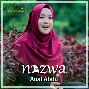 Dengarkan Ana Al Abdu lagu dari Nazwa Maulidia dengan lirik