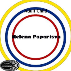 收聽Nelena Paparisva的Adult Child歌詞歌曲