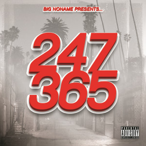 Big Noname Presents: 247365 (Explicit) dari BIG NONAME