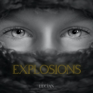 收聽LUCÍAN的Explosions歌詞歌曲